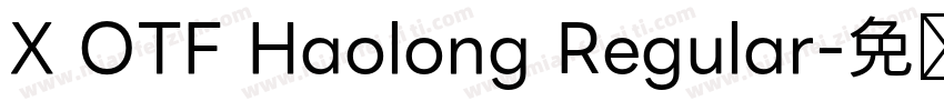 X OTF Haolong Regular字体转换
